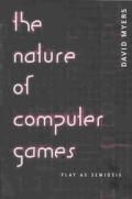 The Nature of Computer Games: Play as Semiosis