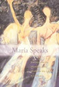 Mar?a Speaks: Journeys Into the Mysteries of the Mother in My Life as a Chicana
