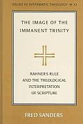 The Image of the Immanent Trinity: Rahner's Rule and the Theological Interpretation of Scripture