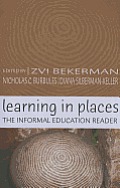 Learning in Places: The Informal Education Reader