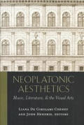Neoplatonic Aesthetics: Music, Literature, & the Visual Arts