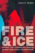 Fire & Ice: Igniting and Channeling Passion in New Qualitative Researchers