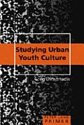 Studying Urban Youth Culture Primer