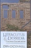 Heraclitus and Derrida: Presocratic Deconstruction