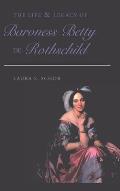The Life & Legacy of Baroness Betty de Rothschild