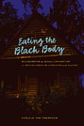 Eating the Black Body: Miscegenation as Sexual Consumption in African American Literature and Culture