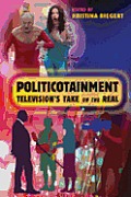Politicotainment: Television's Take on the Real