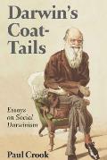 Darwin's Coat-Tails: Essays on Social Darwinism