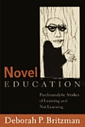 Novel Education: Psychoanalytic Studies of Learning and Not Learning
