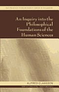An Inquiry Into the Philosophical Foundations of the Human Sciences: With a Foreword by David Rubinstein