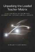 Unpacking the Loaded Teacher Matrix: Negotiating Space and Time Between University and Secondary English Classrooms
