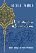 Understanding Radical Islam: Medieval Ideology in the Twenty-First Century