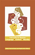 Intercultural Spaces: Language, Culture, Identity