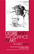 Desire and Avoidance in Art: Pablo Picasso, Hans Bellmer, Balthus, and Joseph Cornell- Psychobiographical Studies with Attachment Theory
