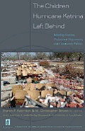 The Children Hurricane Katrina Left Behind: Schooling Context, Professional Preparation, and Community Politics