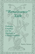 Renaissance Talk Ordinary Language & The