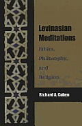 Levinasian Meditations Ethics Philosophy & Religion