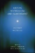Milton Materialism & Embodiment One First Matter All