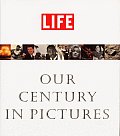 Life Our Century In Pictures