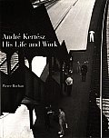 Andre Kertesz His Life & Work