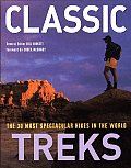 Classic Treks The 30 Most Spectacular Tr