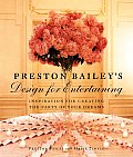 Preston Baileys Design for Entertaining Inspiration for Creating the Party of Your Dreams