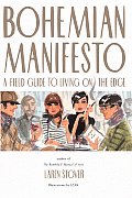 Bohemian Manifesto A Field Guide to Living on the Edge