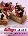 Kelloggs Cookbook 200 Classic Recipes for Todays Kitchen