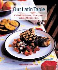 Our Latin Table Celebrations Recipes