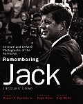 Remembering Jack Intimate & Unseen Photographs of the Kennedys
