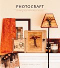 Photocraft Cool Things to Do with the Pictures You Love