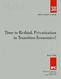 Discussion Paper / Ifc #38: Time to Rethink Privatization in Transition Economies?