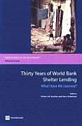 Thirty Years of World Bank Shelter Lending: What Have We Learned?