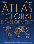 Atlas of Global Development A Visual Guide to the Worlds Greatest Challenges