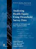 Analyzing Health Equity Using Household Survey Data: A Guide to Techniques and their Implementation