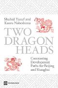 Two Dragon Heads: Contrasting Development Paths for Beijing and Shanghai