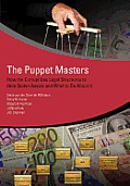 The Puppet Masters: How the Corrupt Use Legal Structures to Hide Stolen Assets and What to Do about It