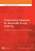 Transmission Expansion for Renewable Energy Scale-Up: Emerging Lessons and Recommendations