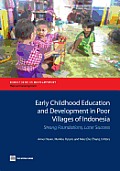 Early Childhood Education and Development in Poor Villages of Indonesia: Strong Foundations, Later Success