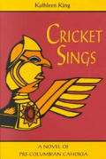 Cricket Sings A Novel Of Pre Columbian