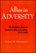 Allies in Adversity: The Frontline States in Southern African Security, 1975-1993