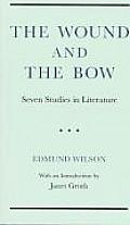 Wound & the Bow Seven Studies in Literature