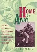 Home and Away: The Rise and Fall of Professional Football on the Banks of the Ohio, 1919-1934