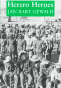 Herero Heroes: A Socio-Political History of the Herero of Namibia, 1890-1923