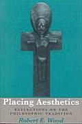 Placing Aesthetics: Reflections on the Philosophic Tradition Volume 26