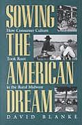 Sowing the American Dream: How Consumer Culture Took Root in the Rural Midwest