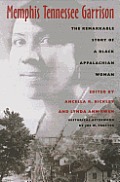 Memphis Tennessee Garrison: The Remarkable Story of a Black Appalachian Woman