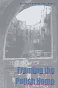 Framing the Polish Home: Postwar Cultural Constructions of Hearth, Nation, and Self