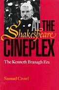 Shakespeare at the Cineplex The Kenneth Branagh Era
