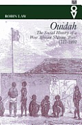 Ouidah: The Social History of a West African Slaving Port, 1727-1892